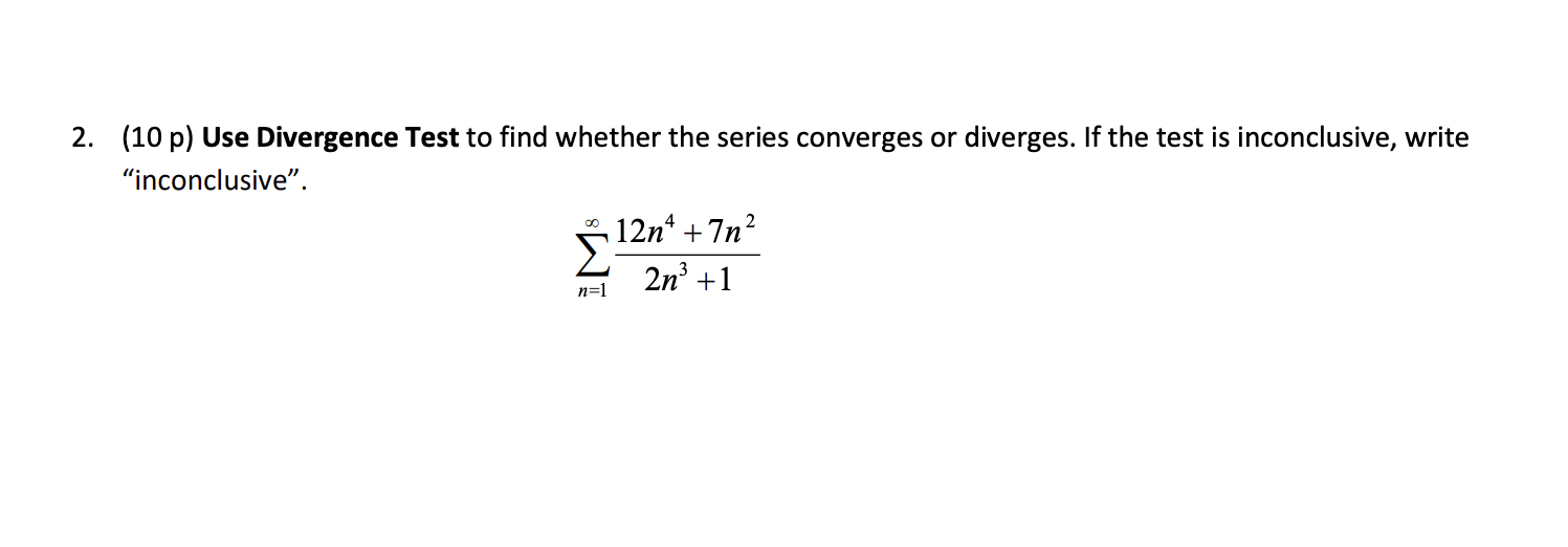 Solved 2. (10 p) Use Divergence Test to find whether the | Chegg.com