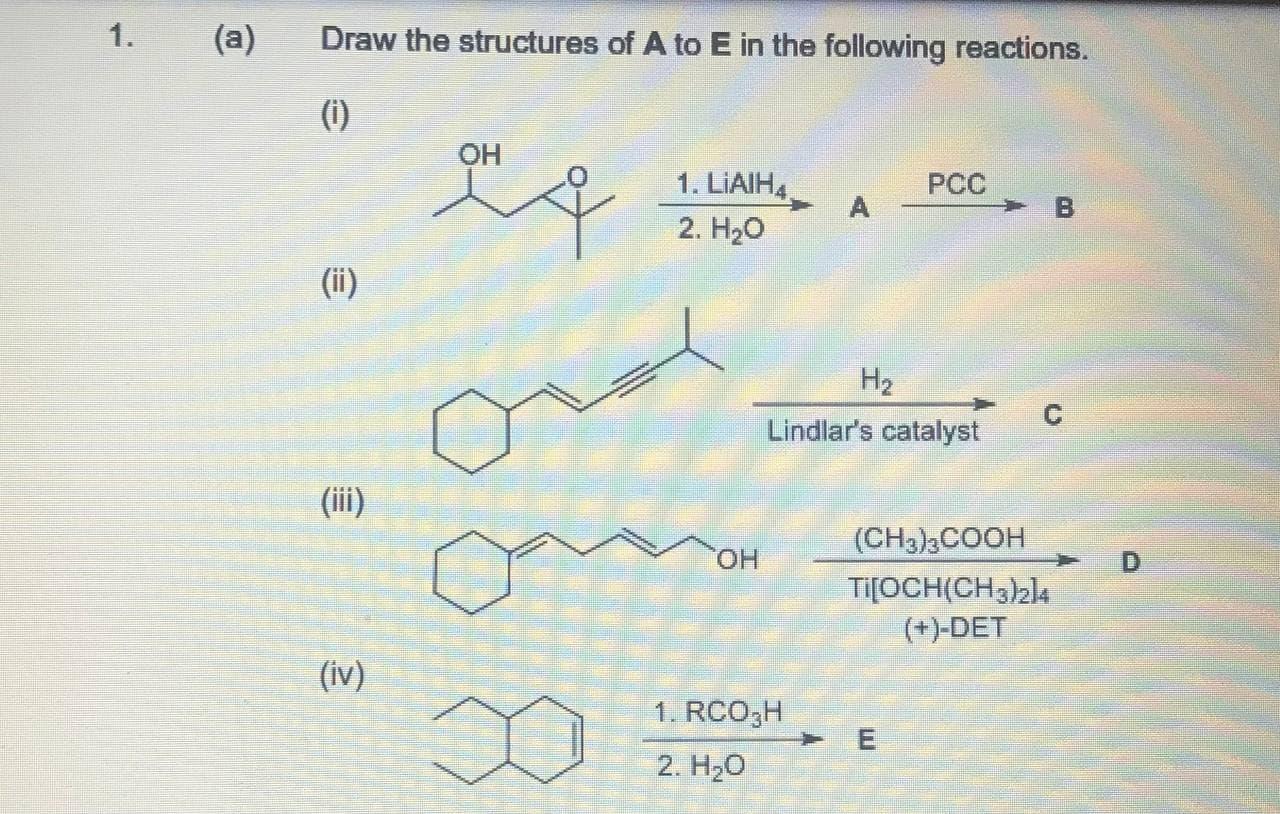 Solved 1. (a) Draw the structures of A to E in the following | Chegg.com