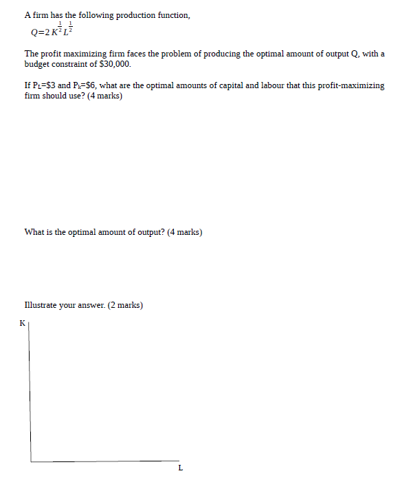 Solved A firm has the following production function, | Chegg.com
