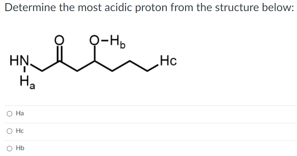 Determine the most acidic proton from the structure | Chegg.com
