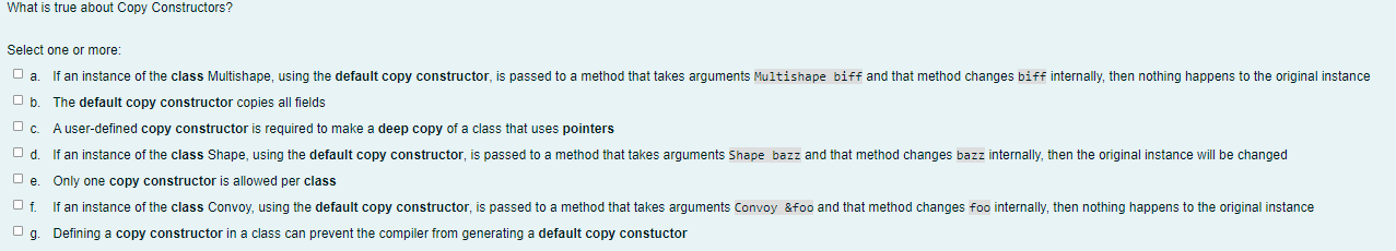 Solved What is true about Copy Constructors? Select one or | Chegg.com