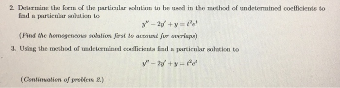 Solved 2. Determine the form of the particular solution to | Chegg.com