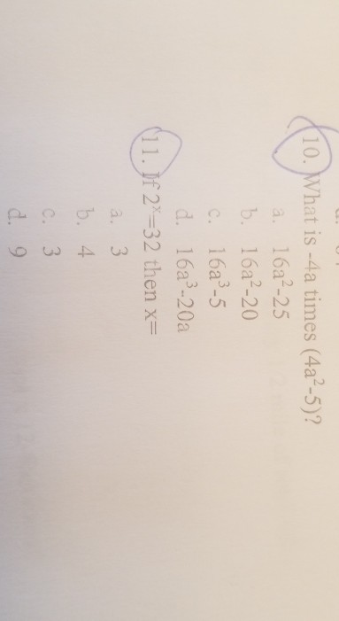 Solved (10. What is -4a times (4a²-5)? à 162²-25 b. 16a-20 | Chegg.com