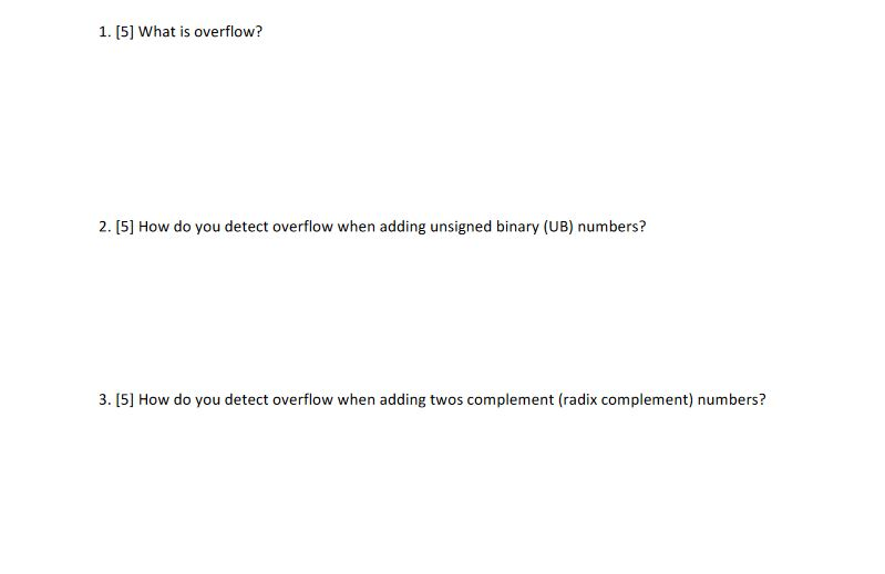 Solved 1. [5] What is overflow? 2. [5] How do you detect | Chegg.com