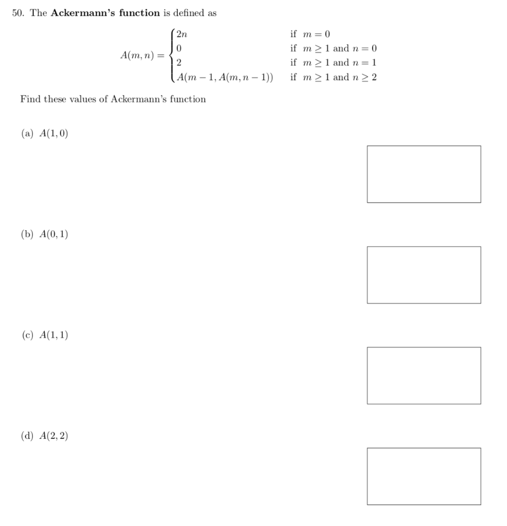 Solved 50. The Ackermann's Function Is Defined As | Chegg.com