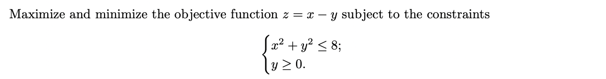 Solved Maximize and minimize the objective function 2 = x – | Chegg.com