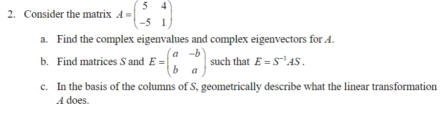 Solved Consider the matrix A=(5−541) a. Find the complex | Chegg.com