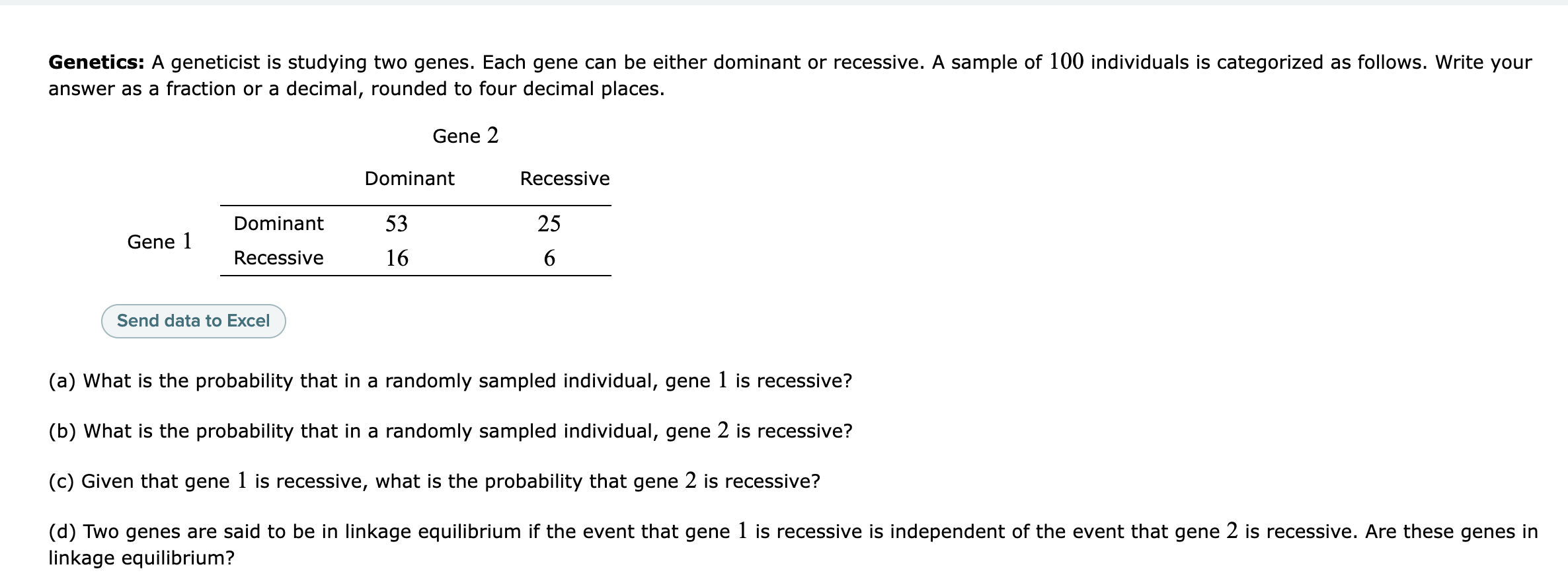 Solved Genetics: A geneticist is studying two genes. Each | Chegg.com