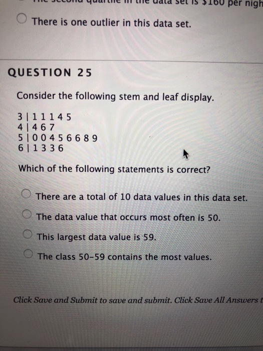 Solved There is one outlier in this data set. QUESTION 25 | Chegg.com