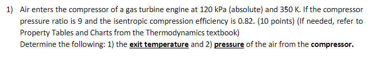 Solved 1) Air Enters The Compressor Of A Gas Turbine Engine | Chegg.com