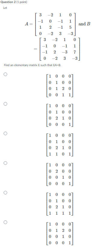 Solved Question 2 (1 point) Let 0 3 -2 1 0 0 -1 1 A= and B 1 | Chegg.com