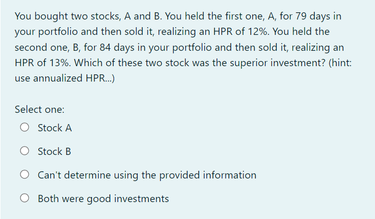 Solved You Bought Two Stocks, A And B. You Held The First | Chegg.com