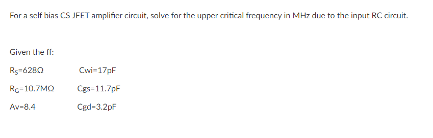 Solved Question 5 For a self-bias CS JFET amplifier circuit, | Chegg.com