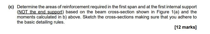 (c) Determine the areas of reinforcement required in the first span and at the first internal support (NOT the end support) b