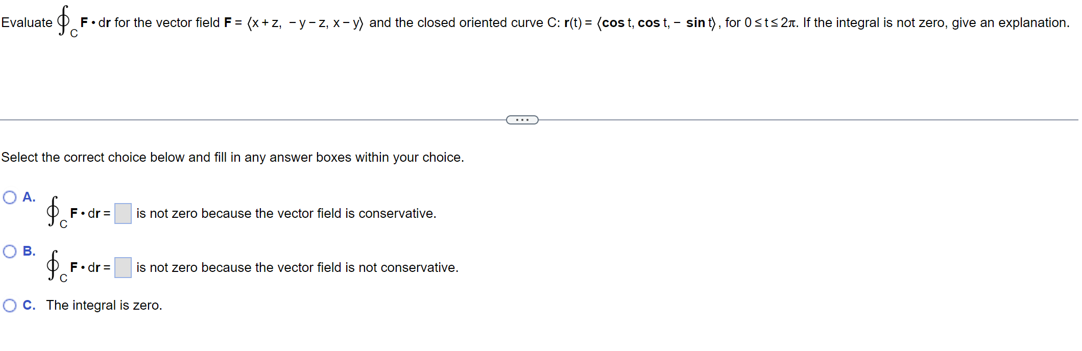 Solved Evaluate ∮CF⋅dr for the vector field F= x+z,−y−z,x−y | Chegg.com