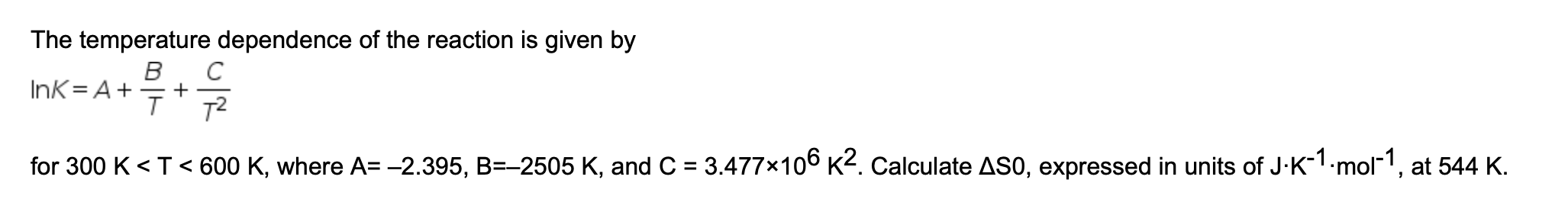 Solved The temperature dependence of the reaction is given | Chegg.com