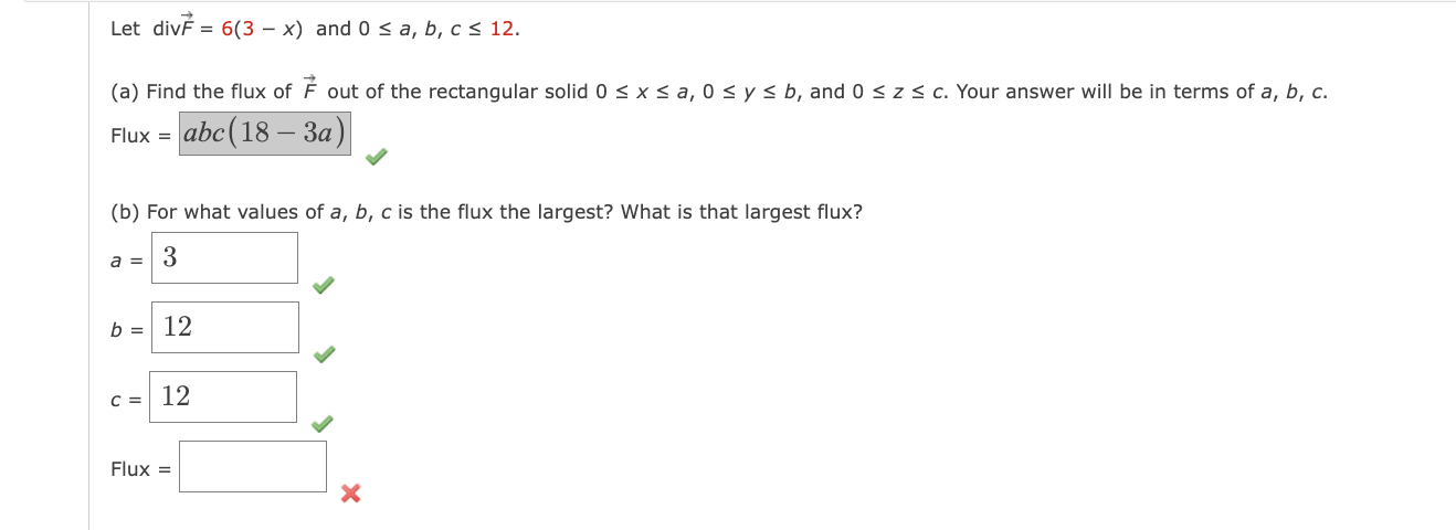 Solved Let divF=6(3−x) and 0≤a,b,c≤12. (a) Find the flux of | Chegg.com