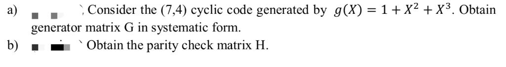 Solved a)Consider the (7,4) cyclic code generated by g(x) | Chegg.com
