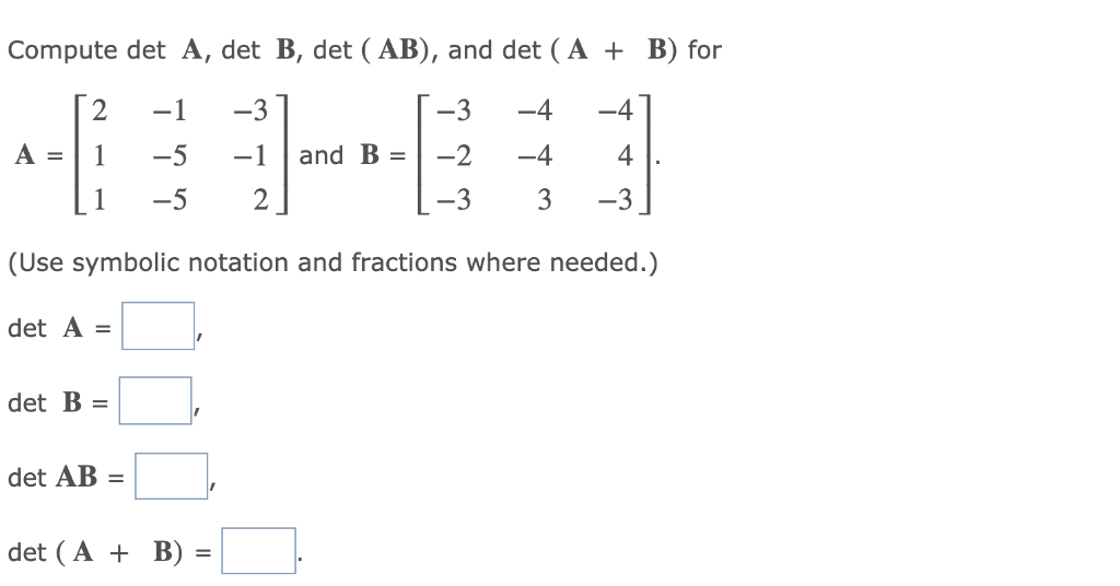 Solved Compute Det A, Det B, Det (AB), And Det (A+ B) For | Chegg.com