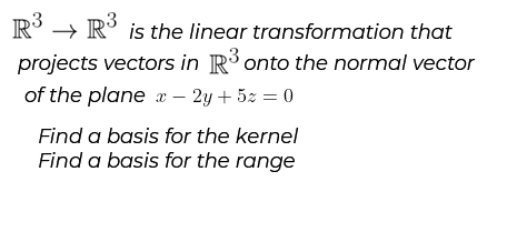 Solved R3 → Ris The Linear Transformation That Projects 