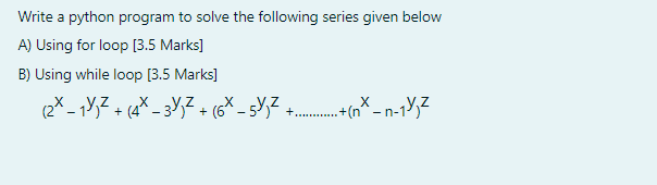 Solved Write a python program to solve the following series | Chegg.com