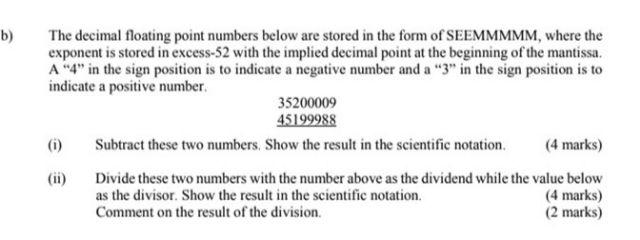 Solved b) The decimal floating point numbers below are | Chegg.com