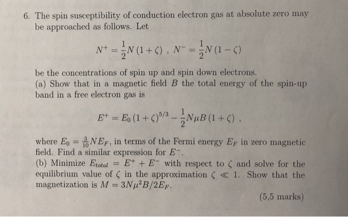 Solved 6. The spin susceptibility of co be approached as | Chegg.com