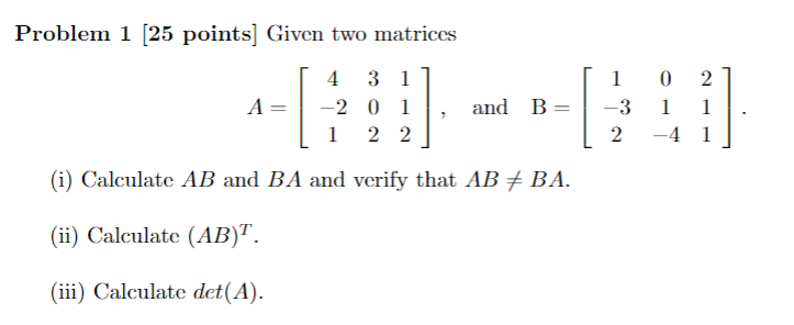 Solved Problem 1 (25 points] Given two matrices A= 4 3 1 -2 | Chegg.com