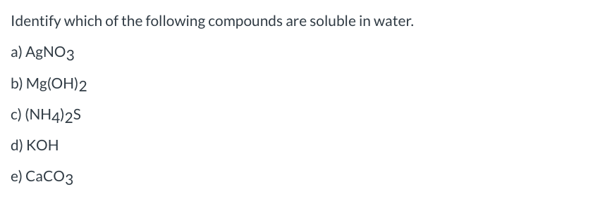 Which Of The Following Compounds Is Soluble In Water Solved Identify which of the following compounds are soluble | Chegg.com