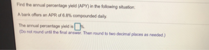 Solved Find the annual percentage yield (APY) in the | Chegg.com