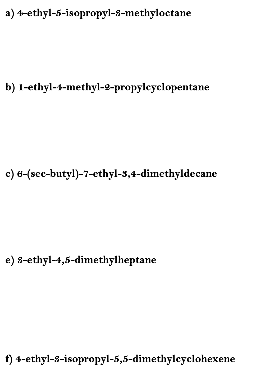 Solved A 4 Ethyl 5 Isopropyl 3 Methyloctane B