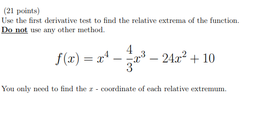 Solved (21 points) Use the first derivative test to find the | Chegg.com