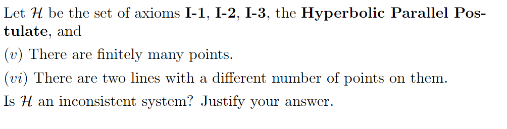 Let H Be The Set Of Axioms 1-1, 1-2, 1-3, The | Chegg.com