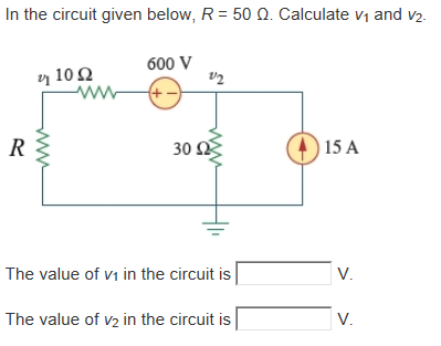 Solved In the circuit given below, R 50 Q. Calculate v1 and | Chegg.com
