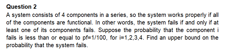 Solved Question 2 A system consists of 4 components in a | Chegg.com