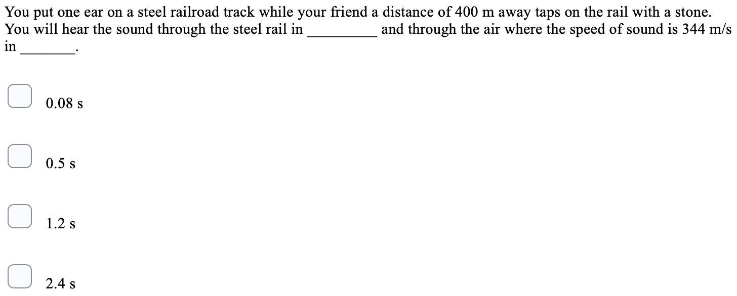 Solved You put one ear on a steel railroad track while your | Chegg.com