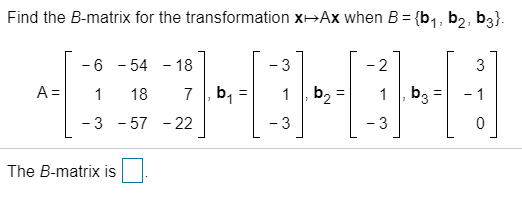 Solved Find The B-matrix For The Transformation - Ax When B | Chegg.com