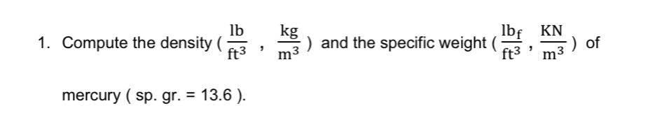 Solved lb 1. Compute the density ( ft3 kg ) and the specific | Chegg.com
