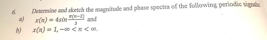 Solved 6. Determine and sketch the magnitude and phase | Chegg.com