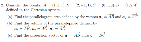 Solved Consider The Points: A = (1, 3, 1), B = (2, −1, 1), C | Chegg.com