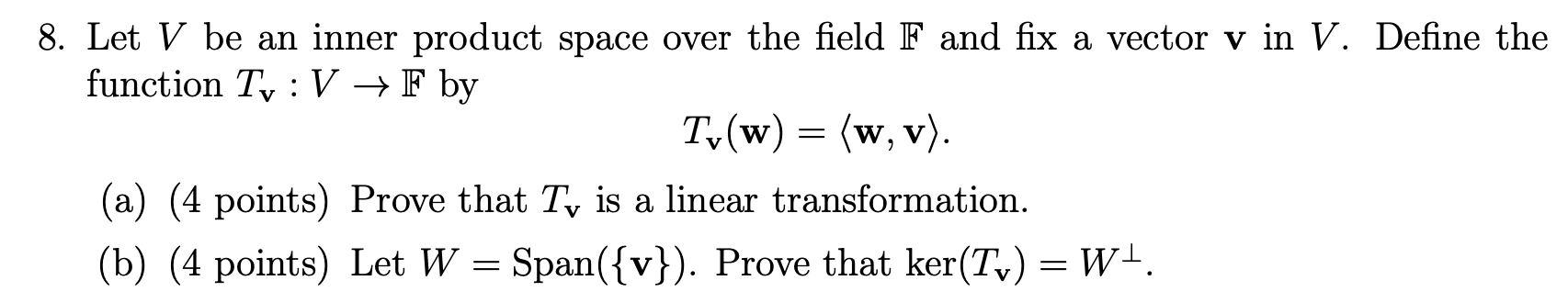 Solved 8. Let V be an inner product space over the field F | Chegg.com