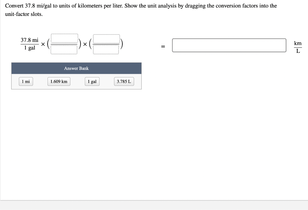 Solved Convert 37.8mi/gal to units of kilometers per liter.