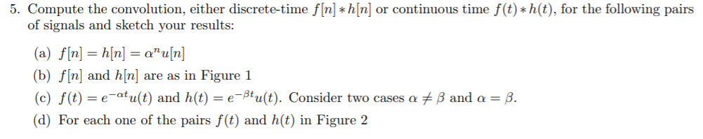Solved 5. Compute the convolution, either discrete-time f[n] | Chegg.com