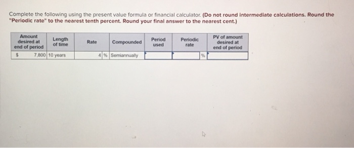 Solved Complete The Following Using The Present Value | Chegg.com