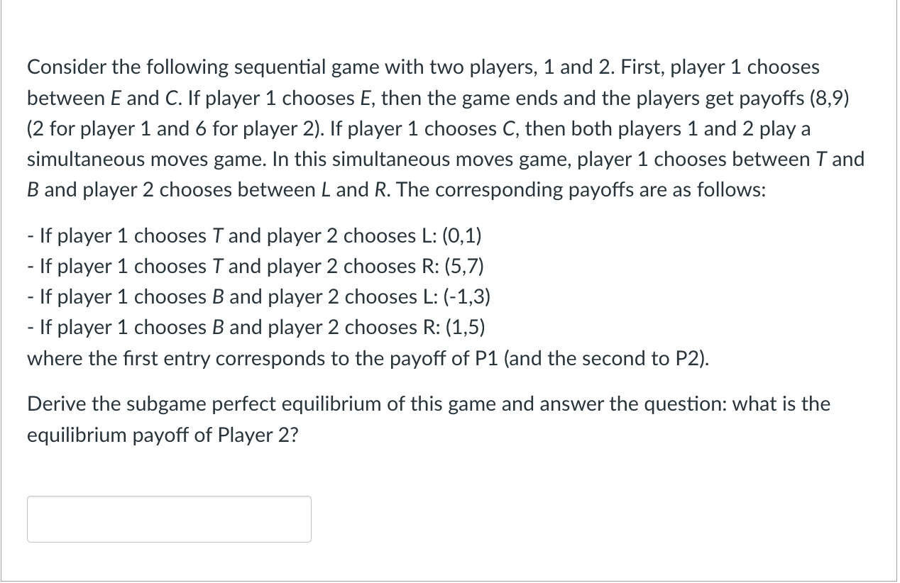 Solved Consider the following sequential game with two | Chegg.com