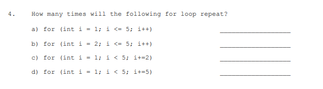Solved 4. How many times will the following for loop repeat? | Chegg.com