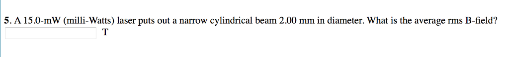 Solved 5. A 15.0-mW (milli-Watts) laser puts out a narrow | Chegg.com