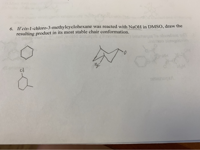 Solved if cis1chloro3methylcyclohexane was reacted with