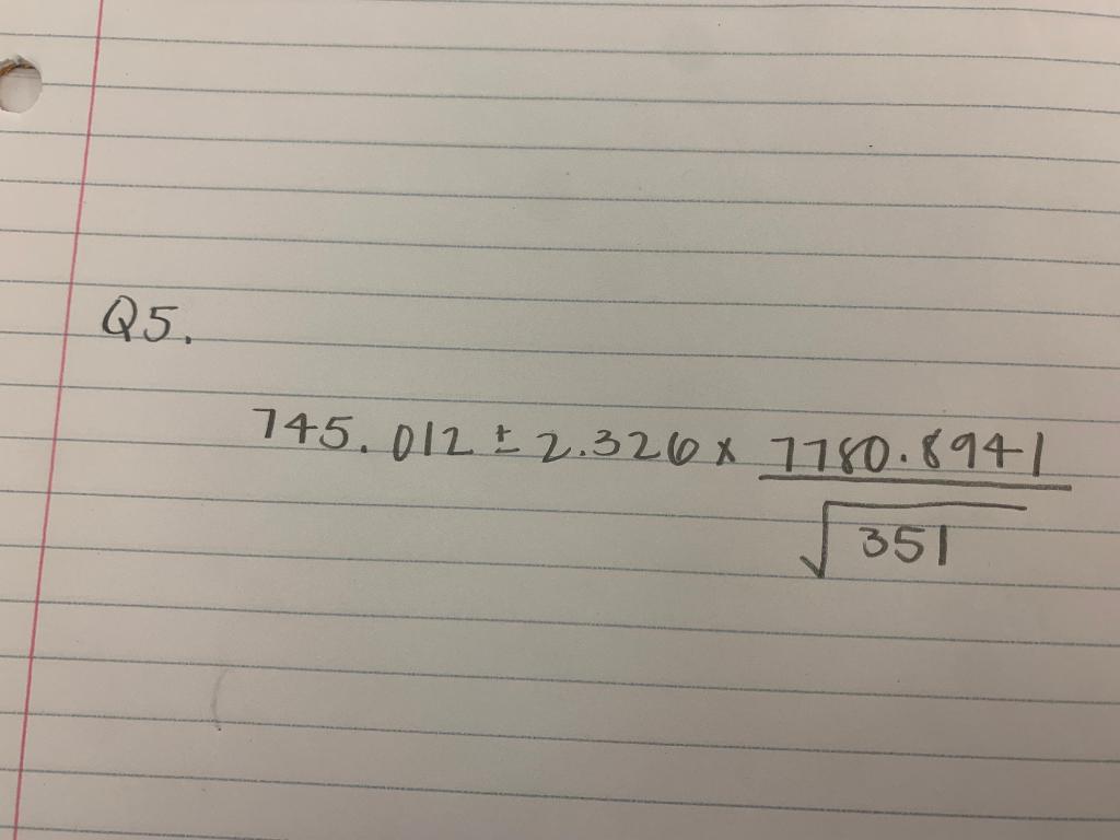 Solved Q5. 745.012 £2.326 x 1180.8941 351 | Chegg.com