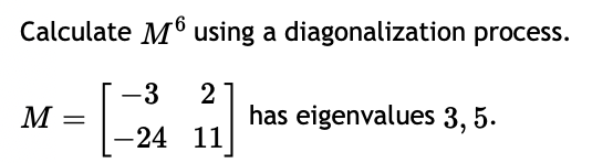 Solved Calculate M6 using a diagonalization process. | Chegg.com